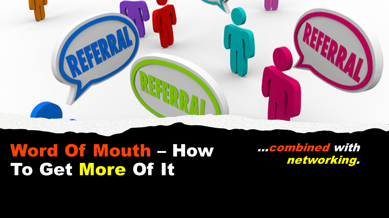 Word Of Mouth – How To Get More Of It